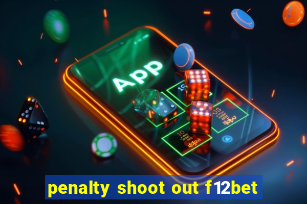 penalty shoot out f12bet