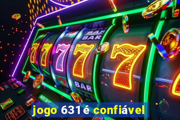 jogo 631 é confiável