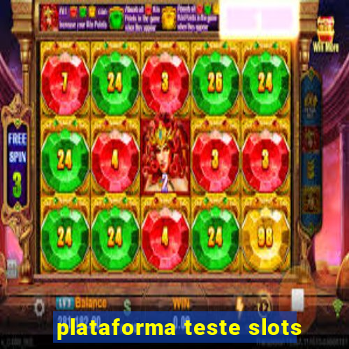 plataforma teste slots