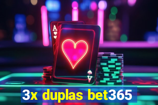 3x duplas bet365